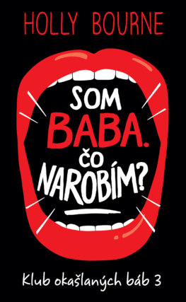 Som baba. Čo narobím? (Klub okašlaných báb 3)