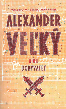 Alexander Veľký 3. Dobyvateľ