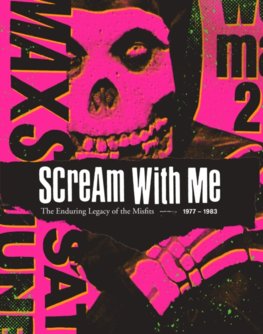 Scream With Me: The Enduring Legacy of the Misfits