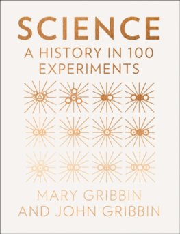 Science: A History In 100 Experiments