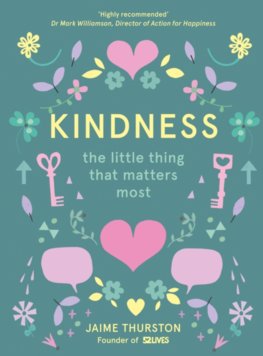 Kindness  The Little Thing That Matters Most