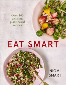 Eat Smart  Delicious Plant-Based Recipes