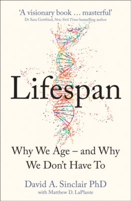 Lifespan: The Revolutionary Science Of Why We Age
