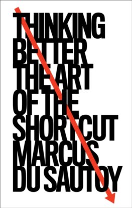 Thinking Better: The Art Of The Shortcut