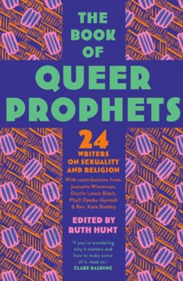 The Book of Queer Prophets : 24 Writers on Sexuality and Religion