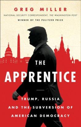 The Apprentice: Trump, Russia And The Subversion Of American Democracy