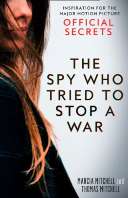 Official Secrets: The Spy Who Tried To Stop A War