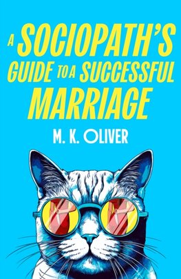 A Sociopath’s Guide to a Successful Marriage