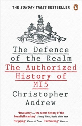 The Defence of the Realm : The Authorized History of MI5