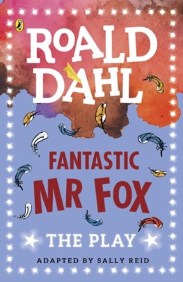 Fantastic Mr Fox: The Play