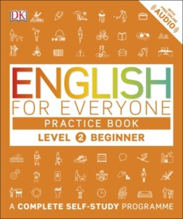 English for Everyone Practice Book : A Complete Self-Study Programme Beginner Level 2