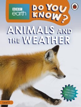 Animals and the Weather - BBC Earth Do You Know... Level 2