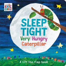 Sleep Tight Very Hungry Caterpillar