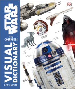 Star Wars  Complete Visual Dictionary New Edition