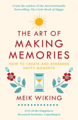 The Art of Making Memories