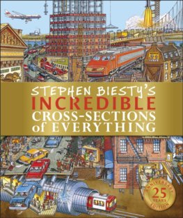 Stephen Biestys Incredible Cross-Sections of Everything