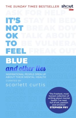 Its Not OK to Feel Blue (and other lies)