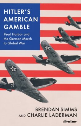 Hitlers American Gamble