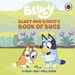 Bluey: Bluey and Bingos Book of Bugs