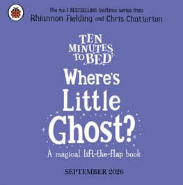 Ten Minutes to Bed: Wheres Little Ghost