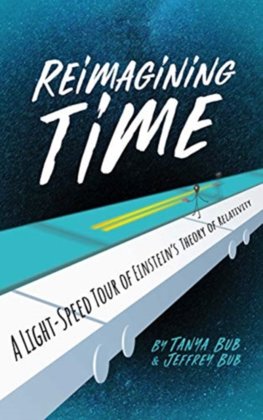 Reimagining Time: A Light-Speed Tour of Einsteins Theory of Relativity