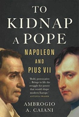 To Kidnap a Pope: Napoleon and Pius VII