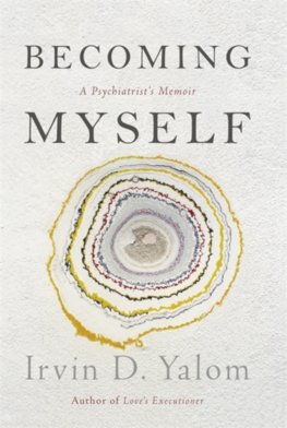 Becoming Myself : A Psychiatrists Memoir