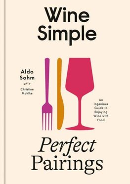 Wine Simple: Perfect Pairings