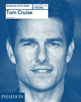 Cruise Tom: Anatomy of an Actor