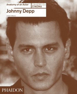 Johnny Depp: Anatomy of an Actor Cahiers du cinema