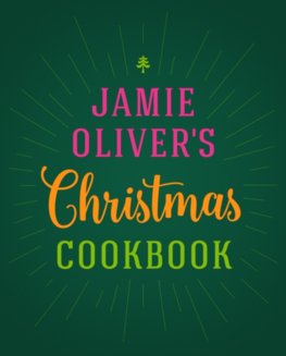 Jamie Olivers Christmas Cookbook