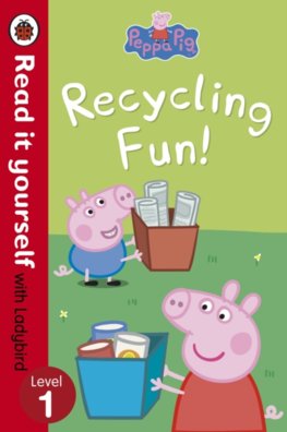 Peppa Pig: Recycling Fun - Read it yourself with Ladybird