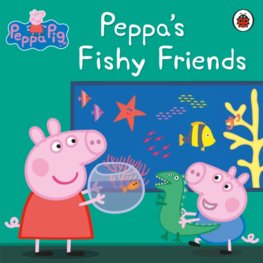 Peppa Pig: Peppas Fishy Friends