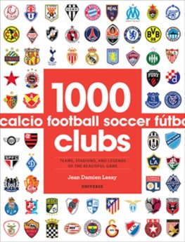 1000 Football Clubs : Champions of the Beautiful Game