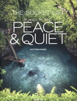 The Bucket List Places to Find Peace and Quiet