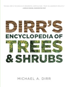 Dirrs Encyclopedia of Trees and Shrubs 
