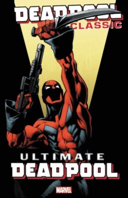 Deadpool Classic 20 Ultimate Deadpool