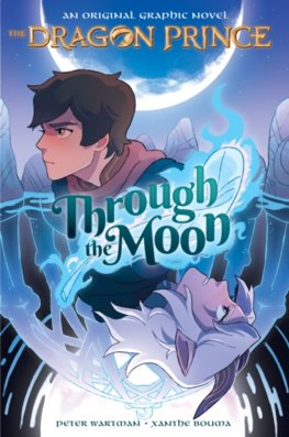 Through the Moon (the Dragon Prince Graphic Novel #1)