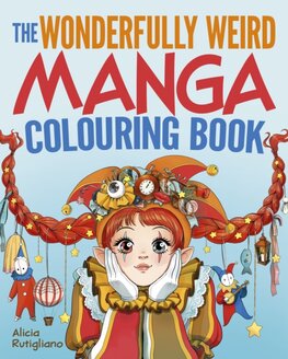 The Wonderfully Weird Manga Colouring Book