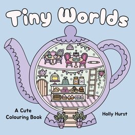 Tiny Worlds Cute Colouring Book