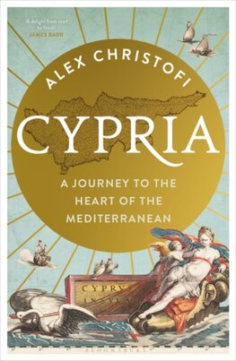 Cypria : A Journey to the Heart of the Mediterranean