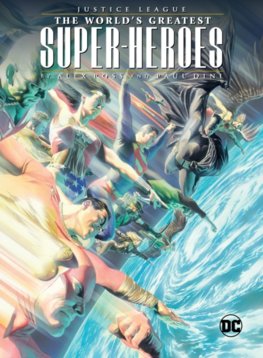 Justice League The Worlds Greatest Superheroes by Alex Ross   Paul Dini