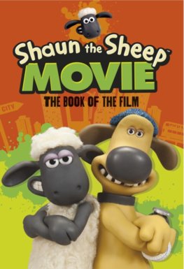 Shaun the Sheep Movie : The Book of the Film