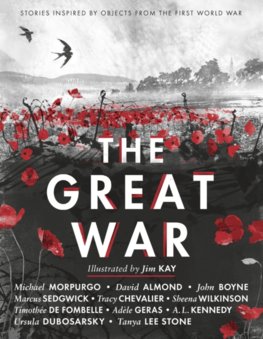 The Great War: Stories Inspired by Objects from the First World War