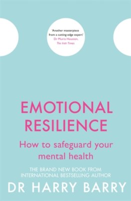 Emotional Resilience : How to safeguard your mental health