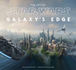 The Art of Star Wars: Galaxys Edge