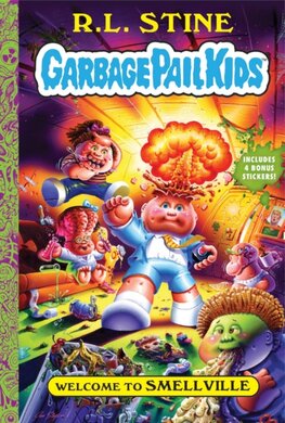 Welcome to Smellville (Garbage Pail Kids Book 1) Welcome to Smellville (Garbage Pail Kids Book 1)