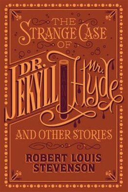 The Strange Case of Dr. Jekyll and Mr. Hyde and Other Stories