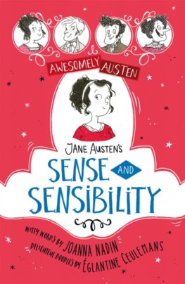 Awesomely Austen - Illustrated and Retold: Jane Austen's Sense and Sensibility