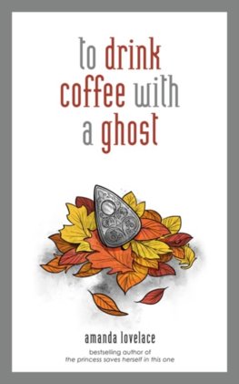 to drink coffee with a ghost